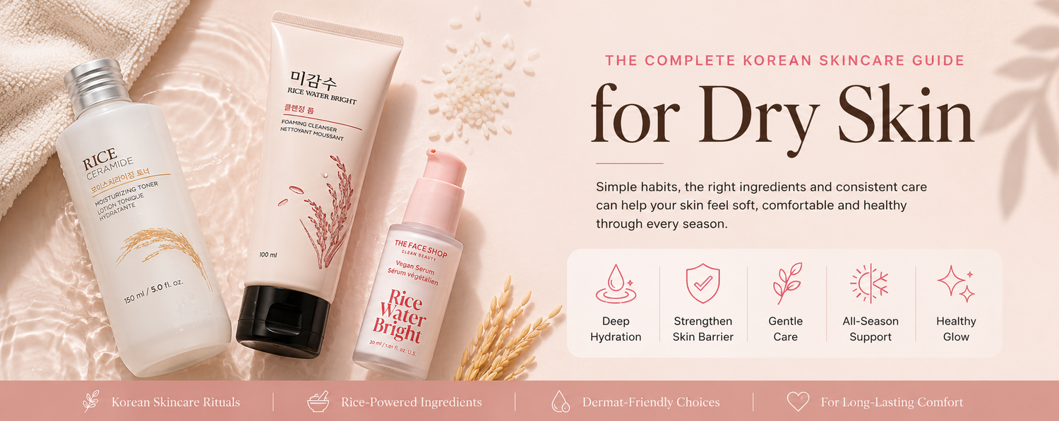 The Complete Korean Skincare Guide for Dry Skin: Habits, Ingredients and Everyday Fixes