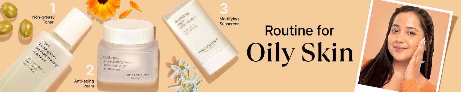Routine For Oily Skin
